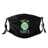 There'S No Planet B Earth Day Print Funny Print Reusable Pm2.5 Filter Face Mask Earth Day Ecology Nature Lovers